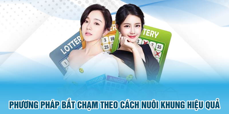 Phương pháp bắt chạm theo cách nuôi khung hiệu quả